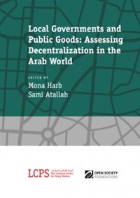 Local Governments and Public Goods: Assessing Decentralization in the Arab World