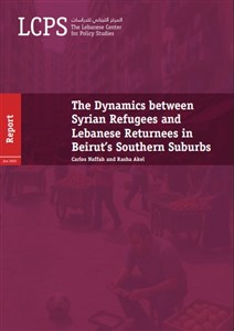 The Dynamics between  Syrian Refugees and  Lebanese Returnees in  Beirut’s Southern Suburbs