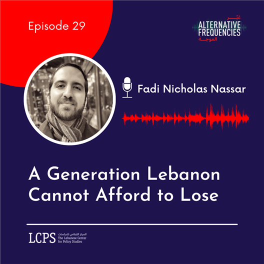 PODCAST | A Generation Lebanon Cannot Afford to Lose