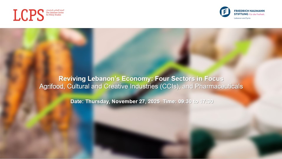 Conference | Leveraging Economic Sectors of Promise in Lebanon: Agrifood, Cultural and Creative Industries (CCIs), and Pharmaceuticals